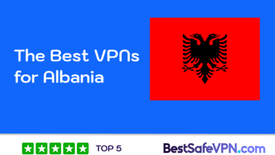 Picture of the Albanian flag with the words "Best VPN for Albania" on a blue background. The BestSafeVPN.com logo is visible at the bottom with a five-star rating and a "TOP 5" label.