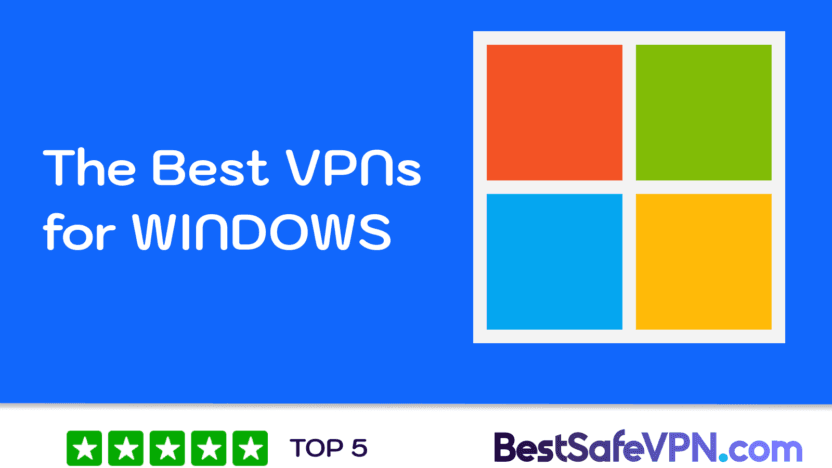 The Best VPNs for Windows | BestSafeVPN.com Illustration with a blue background featuring the text 'The Best VPNs for Windows' alongside the Windows logo. The image includes a 'Top 5' rating with five green stars and the BestSafeVPN.com branding.