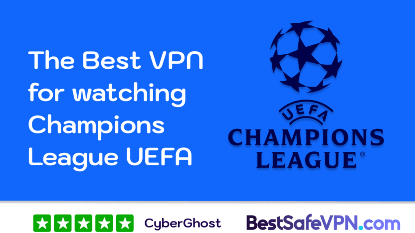 The best VPN for watching Champions League | BestSafeVPN.com The best VPN for watching the UEFA Champions League, recommended by CyberGhost and BestSafeVPN.com with the Champions League logo on a blue background