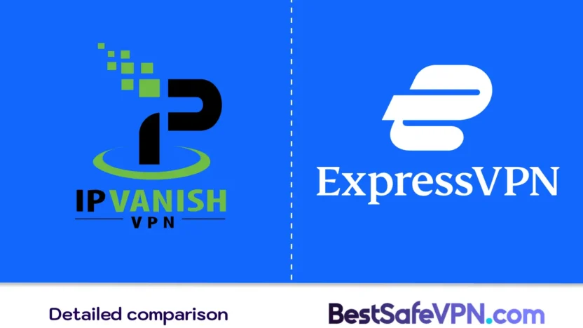 Comparing ExpressVPN and IPVanish | BestSafeVPN.com Side-by-side comparison of IPVanish and ExpressVPN logos on a blue background – detailed VPN review by BestSafeVPN.com