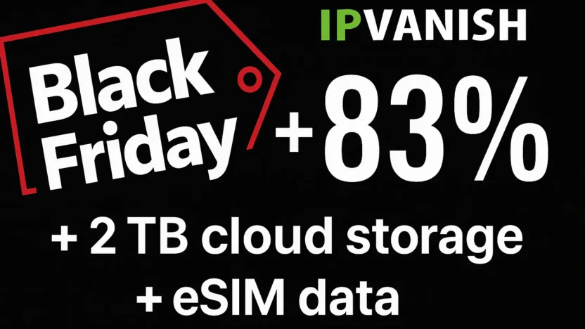 Black Friday banner pro IPVanish se slevou 83 procent a textem o 2 TB cloud úložišti a eSIM datech na černém pozadí, ve stylu cenové visačky